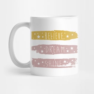 believe dream shine mug Mug